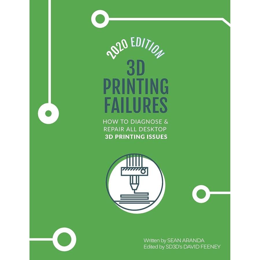 3D Printing Failures - How to Diagnose & Repair All 3D Printing Issues 2020 Edition